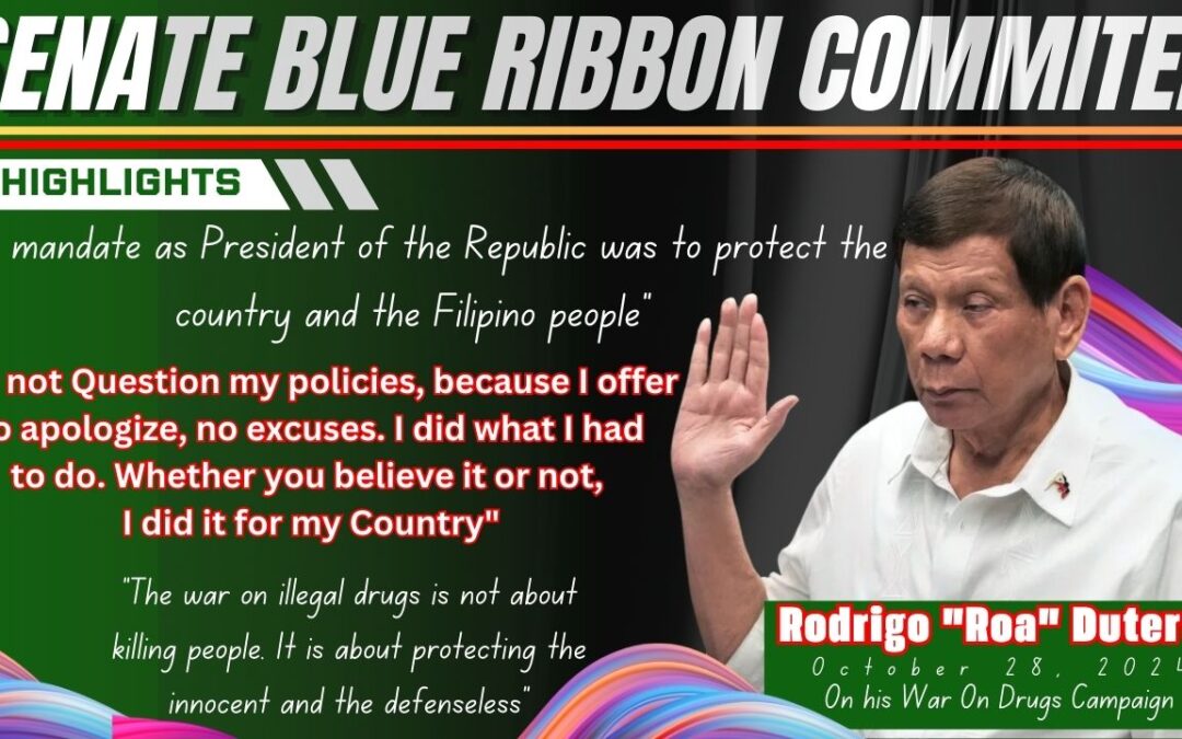 Rodrigo Duterte’s Senate Blue Ribbon Committee Testimony: No Apologies, Only Duty to Protect the Filipino People