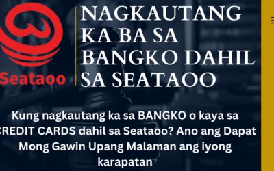 Nagkautang Ka Ba Sa Bangko o Credit Cards Dahil sa Seataoo? Tinatawagan ka na ng